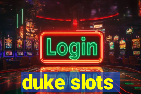 duke slots